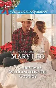 «A Christmas Wedding for the Cowboy» by Mary Leo