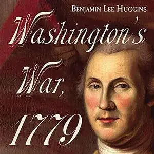 Washington's War 1779: Journal of the American Revolution Books [Audiobook]