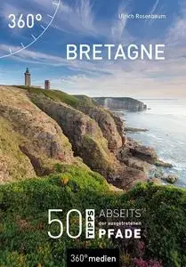 Ulrich Rosenbaum - Bretagne: 50 Tipps abseits der ausgetretenen Pfade