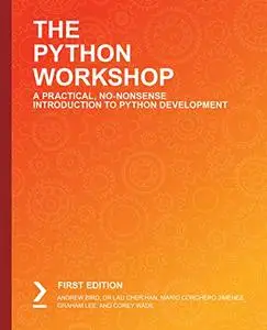 The Python Workshop: A Practical, No-Nonsense Introduction to Python Development (repost)