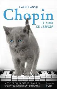 Eva Polanski, "Chopin, le chat de l'espoir"