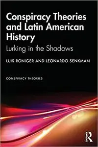 Conspiracy Theories and Latin American History