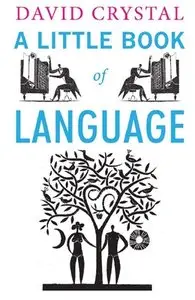 "A Little Book of Language" by David Crystal