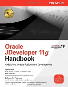 Oracle JDeveloper 11g Handbook: A Guide to Fusion Web Development (Repost)
