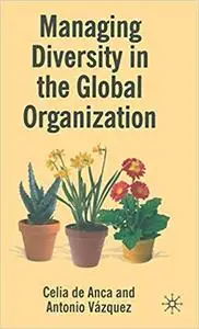 Managing Diversity in the Global Organization: Creating New Business Values (Repost)