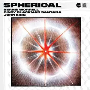 Bernie Worrell, Cindy Blackman Santana & John King - Spherical (2023)