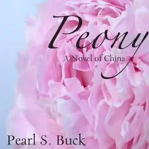 «Peony» by Pearl S. Buck