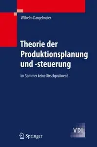 Theorie der Produktionsplanung und -steuerung: Im Sommer keine Kirschpralinen?