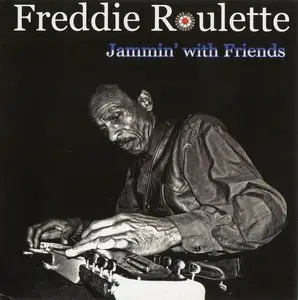 Freddie Roulette - Jammin' With Friends (2012)