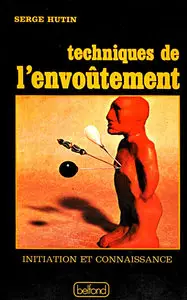 Techniques de l'envoûtement By Serge Hutin