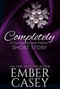 «Completely» by Ember Casey
