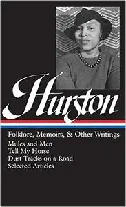 Hurston: Folklore, Memoirs, and Other Writings