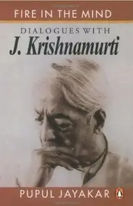 Fire in the Mind Dialogues with J. Krishnamurti