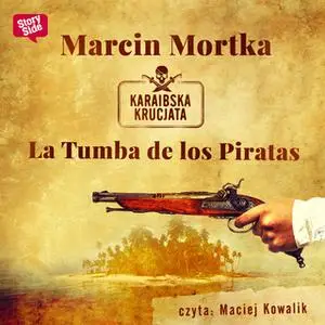 «La Tumba de los Piratas» by Marcin Mortka