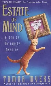 "Estate of Mind: A Den of Antiquity Mystery" by Tamar Myers