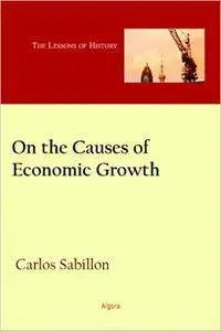 On The Causes of Economic Growth - Lessons from History (Repost)