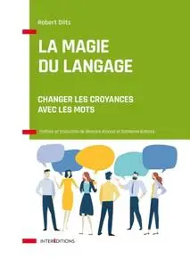 Robert Dilts, "La magie du langage : Changer les croyances avec les mots"