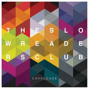 The Slow Readers Club - Cavalcade (2015)