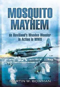 Mosquito Mayhem: de Havilland’s Wooden Wonder in Action in WWII