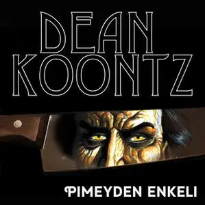 «Pimeyden enkeli» by Dean Koontz