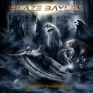 Blaze Bayley - The Man Who Would Not Die (2008)