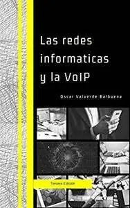 Las Redes Informáticas y la VoIP: Tercera Edición