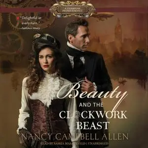 «Beauty and the Clockwork Beast» by Nancy Campbell Allen