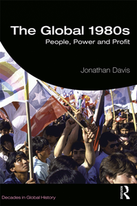 The Global 1980s : People, Power and Profit