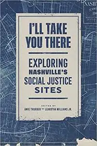 I'll Take You There: Exploring Nashville's Social Justice Sites