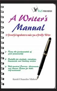 «A Writer's Manual» by Suniti Chandra Mishra