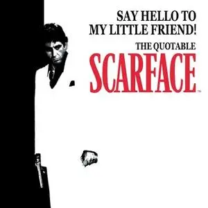 «Say Hello to My Little Friend!: The Quotable Scarface (TM)» by Michael McAvennie