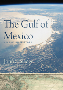 The Gulf of Mexico : A Maritime History