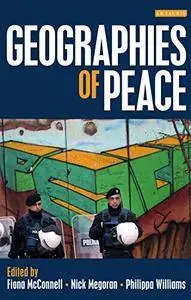 The Geographies of Peace: New Approaches to Boundaries, Diplomacy and Conflict Resolution
