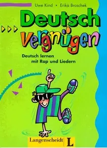 Deutschvergnügen - Lieder- und Übungsbuch: Deutsch lernen mit Rap und Liedern (mit Audio CD)