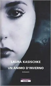 Laura Kasischke - Un animo d'inverno