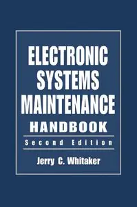 Electronic Systems Maintenance Handbook, Second Edition (Repost)