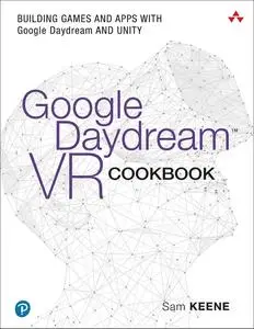 Google Daydream VR Cookbook: Building Games and Apps with Google Daydream and Unity (Game Design)