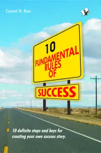 «10 Fundamental Rules of Success» by Carani Narayana Rao