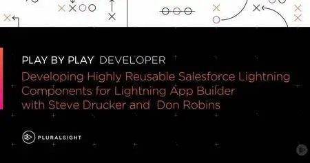 Play by Play: Developing Highly Reusable Salesforce Lightning Components for Lightning App Builder