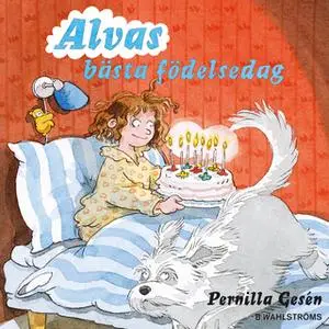 «Alva 4 - Alvas bästa födelsedag» by Pernilla Gesén