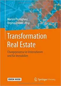 Transformation Real Estate: Changeprozesse in Unternehmen und für Immobilien