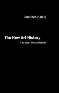 The New Art History: A Critical Introduction (Repost)