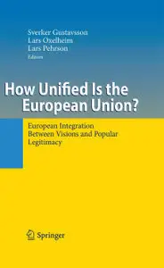 How Unified Is the European Union?: European Integration Between Visions and Popular Legitimacy (repost)