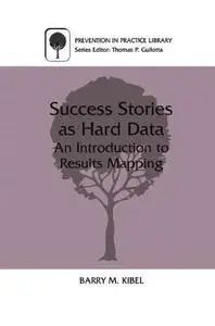 Success Stories as Hard Data: An Introduction to Results Mapping