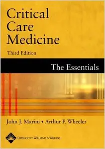 Critical Care Medicine: The Essentials, Third Edition (repost)