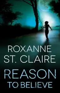 «Reason to Believe» by Roxanne St. Claire