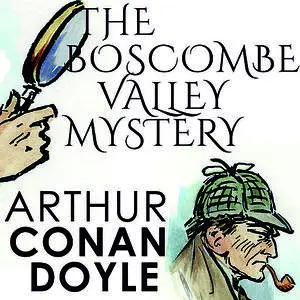 «The Boscombe Valley Mystery» by Arthur Conan Doyle