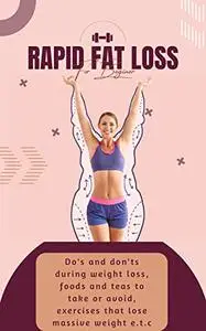 RAPID FAT LOSS: Lose weight in simple steps