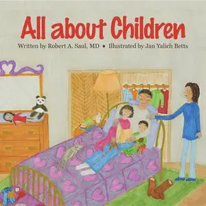 «All About Children» by Robert A Saul