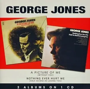 George Jones - A Picture Of Me (Without You) (1972) & Nothing Ever Hurt Me (2009)